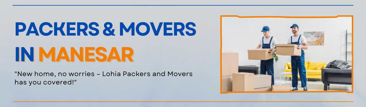 Lohia Packers and Movers in Manesar